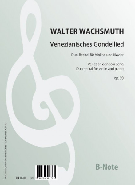 Wachsmuth: Chanson de gondole vénitienne pour violon et piano op.90