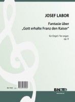 Labor: Fantasie über “Gott erhalte Franz den Kaiser“ für Orgel op.9 Labor: Fantasie über “Gott erhalte Franz den Kaiser“ für Orgel op.9
