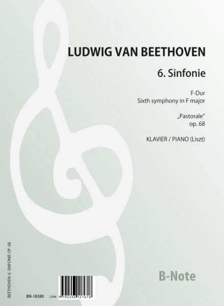 Beethoven: 6. Sinfonie „Pastorale“ op.68 für Klavier (Arr. Liszt)