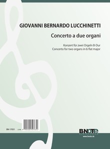 Lucchinetti: Konzert für zwei Orgeln B-Dur