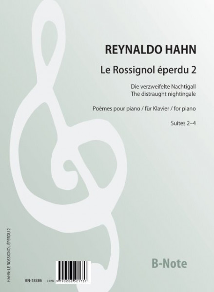 Hahn: Le Rossignol éperdu – Poemes for piano (Suites 2-4)