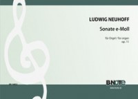 Neuhoff: Orgelsonate e-Moll op.11 Neuhoff: Orgelsonate e-Moll op.11