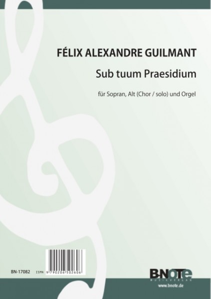 Guilmant: Sub tuum Praesidium for soprano, alt (soloists/choir) and organ