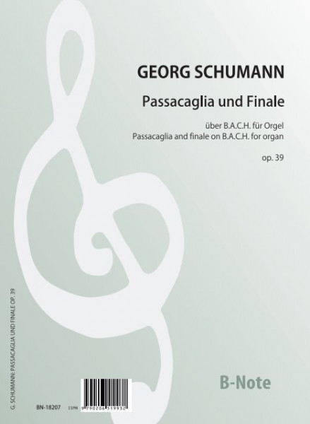 Georg Schumann: Passacaglie et fugue sur BACH pour orgue op.39