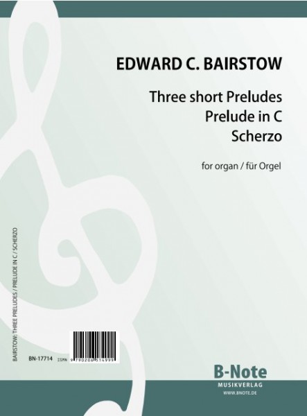 Bairstow: Three short preludes, Prelude in C and Scherzo for organ
