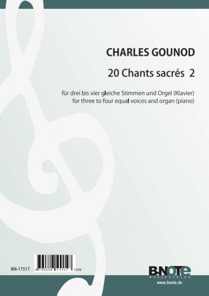 Gounod: 20 chants sacrés for 3 to 4 equal voices and organ (piano)