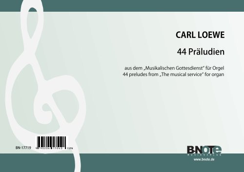 Loewe: 44 Präludien aus „Der musikalische Gottesdienst“ für Orgel