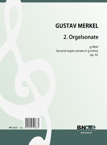 Merkel: 2me sonate pour orgue en sol mineur op.42