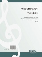 Gerhardt: Totenfeier – Sinfonische Dichtung für Orgel op.16 Gerhardt: Totenfeier – Sinfonische Dichtung für Orgel op.16