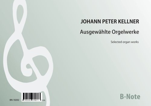 Kellner: Four larger works for organ