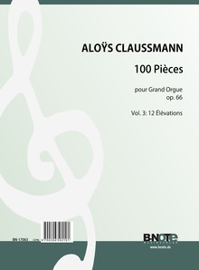 Claussmann: 100 Pièces pour Grand Orgue op.66 - Vol. 3