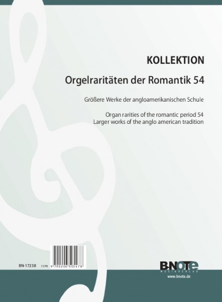 Orgelraritäten der Romantik 54: Größere Werke der angloamerikanischen Schule 1