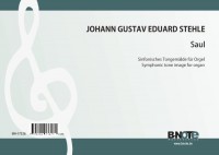 Stehle: Saul – Sinfonisches Tongemälde für Orgel Stehle: Saul – Sinfonisches Tongemälde für Orgel