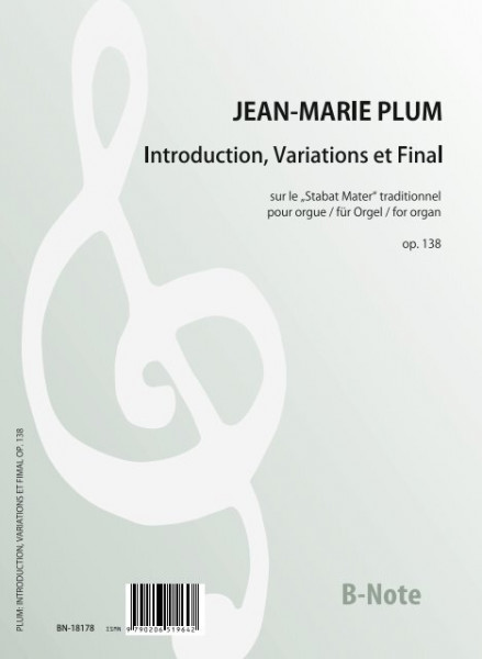 Plum: Introduction, Variations et Final sur le &quot;Stabat Mater&quot; pour orgue op.40
