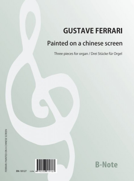 Ferrari: Painted on a chinese Screen - Three pieces for organ