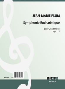 Plum: Symphonie Eucharistique pour Grand Orgue op.115