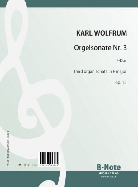 Wolfrum: Troisieme Sonate pour Orgue op.15