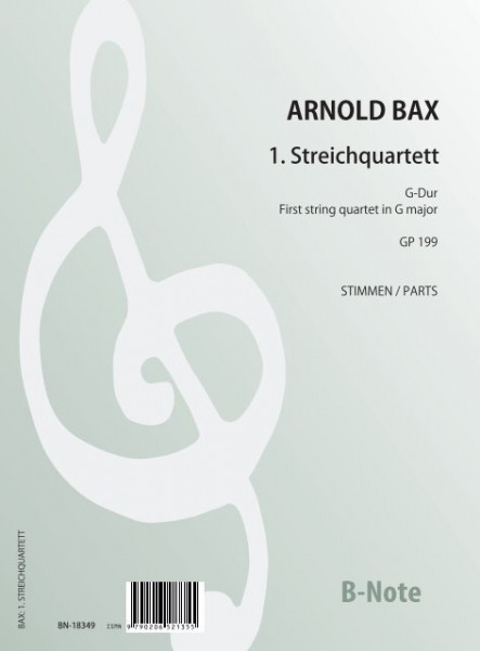 Bax: First string quartett in G major GP 199 (parts)