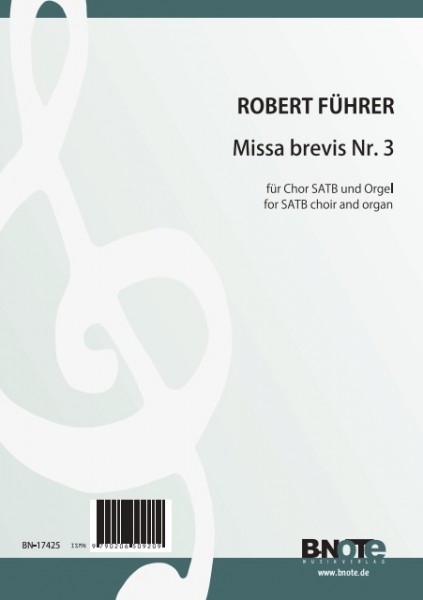 Führer: 3me Missa brevis pour choeur SATB et orgue ad.lib.