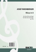 Rheinberger: Missa in A für Chor SSA und Orgel op.126 Rheinberger: Missa in A für Chor SSA und Orgel op.126