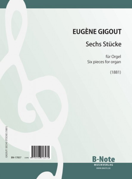 Gigout: Six pieces pour orgue (1881)