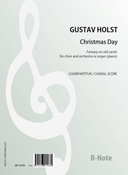 Holst: Christmas Day - Fantasy on old Carols pour choeur SATB et orgue / piano