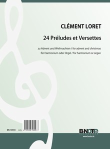 Loret: 24 Préludes et Versettes for advent and christmas for harmonium or organ (manuals)