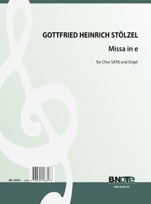 Stölzel: Messe en mi mineur pour choeur SATB et orgue
