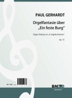 Gerhardt: Orgelfantasie über „Ein feste Burg ist unser Gott“ op.15 Gerhardt: Orgelfantasie über „Ein feste Burg ist unser Gott“ op.15