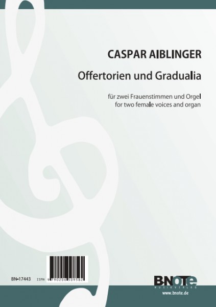 Aiblinger: Acht Offertorien und Gradualia für zwei Frauenstimmen und Orgel (Klavier)