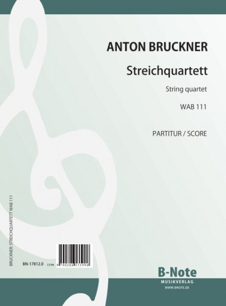 Bruckner: Streichquartett c-Moll WAB 111 (Partitur/Stimmen)