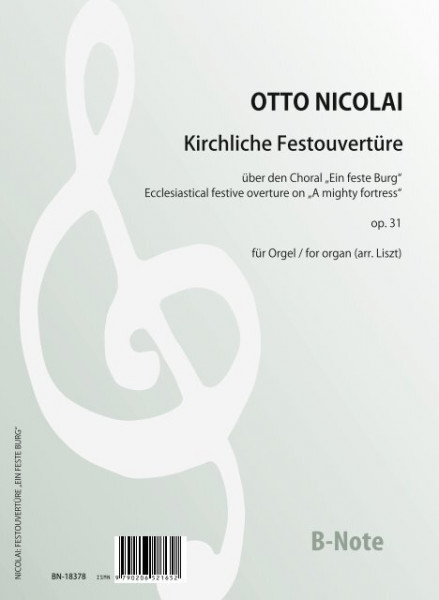 Nicolai: Kirchliche Festouvertüre über „Ein feste Burg“ op.31 (Arr. Orgel)