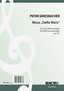 Griesbacher: Messe „Stella maris“ pour cheoru SATB et orgue op.141