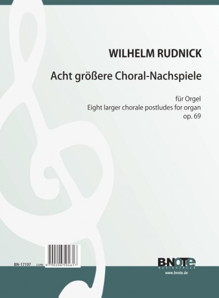 Rudnick: Acht größere Choral-Nachspiele für Orgel op.69