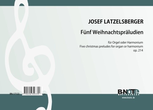 Latzelsberger: Cinq petites préludes de Noël our orgue (harmonium) op.217