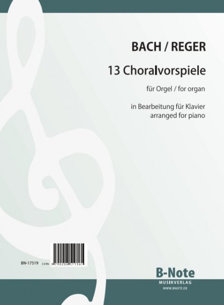 Bach: 13 prélude-chorales choisies pour piano (Arr. Reger)