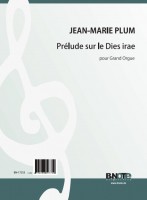 Plum: Prélude sur le Dies irae pour Grand Orgue Plum: Prélude sur le Dies irae pour Grand Orgue