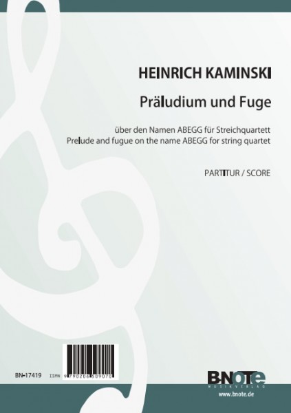 Kaminski: Präludium und Fuge über den Namen ABEGG für Streichquartett (Partitur)