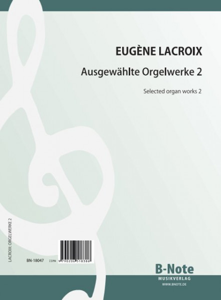 Lacroix: Ausgewählte Orgelwerke 2