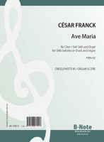 Franck: Ave Maria für Chor SAB oder Soli und Orgel FWV 65 Franck: Ave Maria für Chor SAB oder Soli und Orgel FWV 65