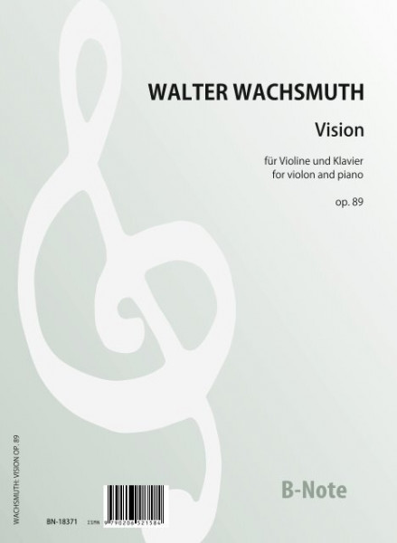 Wachsmuth: Vision for violin and piano op.89