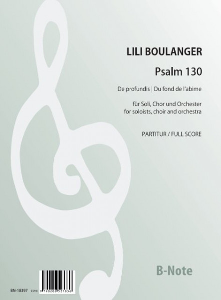 Boulanger: Psalm 130 – Du fond de l’Abime (De profundis) for choir and orchestra (full score / parts)