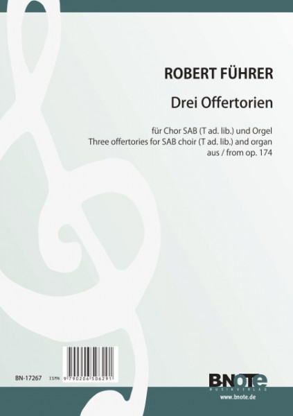 Führer: Drei Offertorien für Chor SAB (T ad. lib.) und Orgel aus op.174