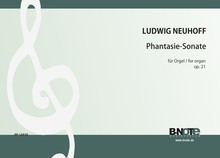 Neuhoff: Orgelsonate f-Moll op.21 „Phantasie-Sonate“