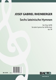 Rheinberger: Six hymnes latins pour choeur SATB op.58