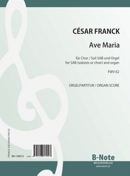 Franck: Ave Maria pour choeur (solistes) SAB et orgue FWV 65