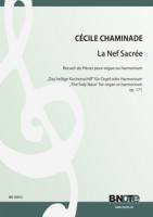 Chaminade: La Nef Sacrée (Das heilige Kirchenschiff) für Orgel oder Hamonium op.171 Chaminade: La Nef Sacrée (Das heilige Kirchenschiff) für Orgel oder Hamonium op.171
