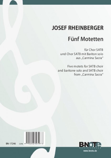 Rheinberger: Five SATB motets from „Carmina Sacra“