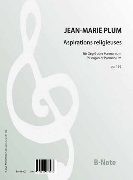 Plum: Aspirations religieuses – Fünf Stücke für Orgel (Harmonium) op.156