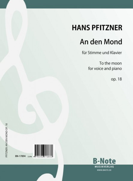 Pfitzner: An den Mond pour voix et piano op.18